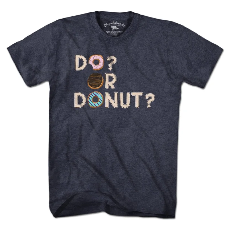 Do or Donut? T-Shirt